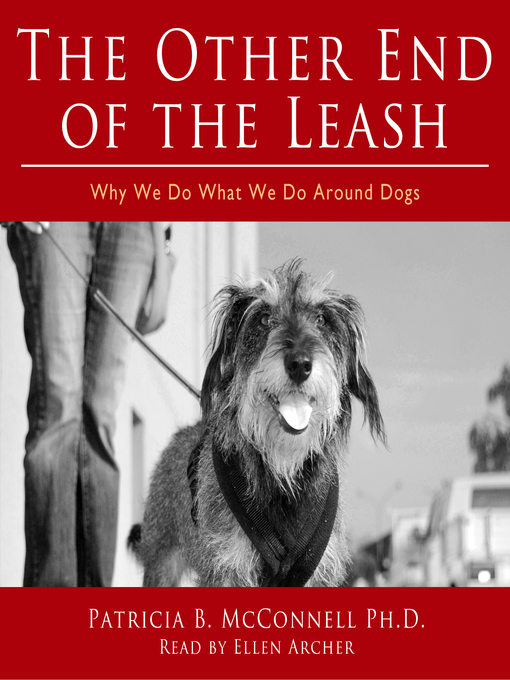 Title details for The Other End of the Leash by Patricia B. McConnell - Available